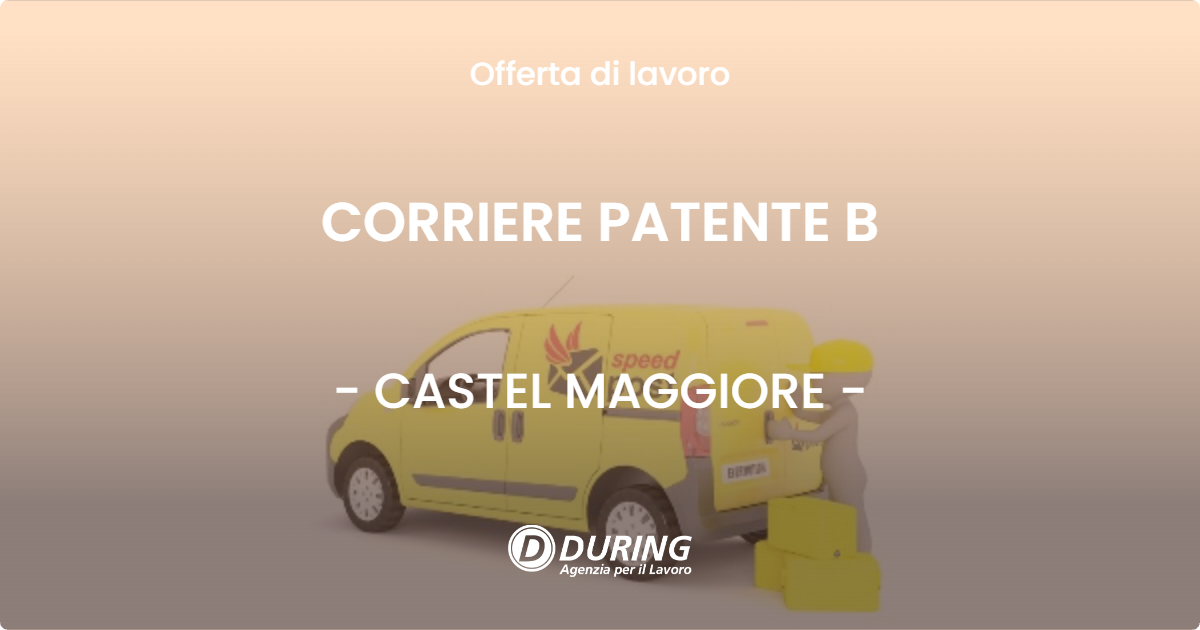 OFFERTA LAVORO - CORRIERE PATENTE B - CASTEL MAGGIORE (BO)