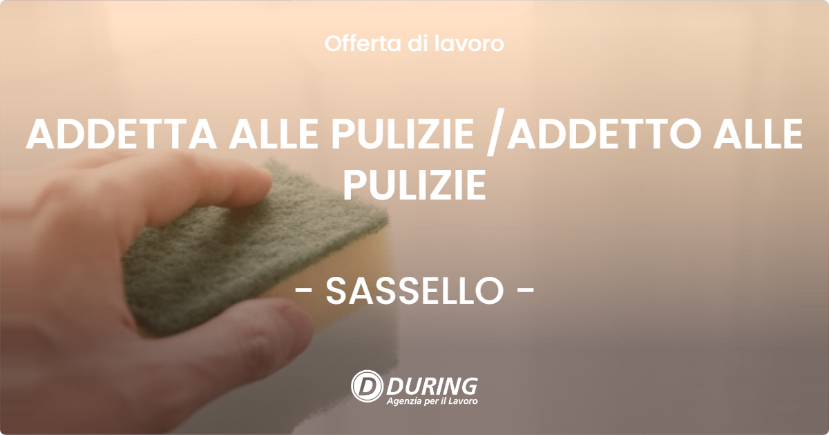 OFFERTA LAVORO - ADDETTA ALLE PULIZIE /ADDETTO ALLE PULIZIE - SASSELLO (SV)