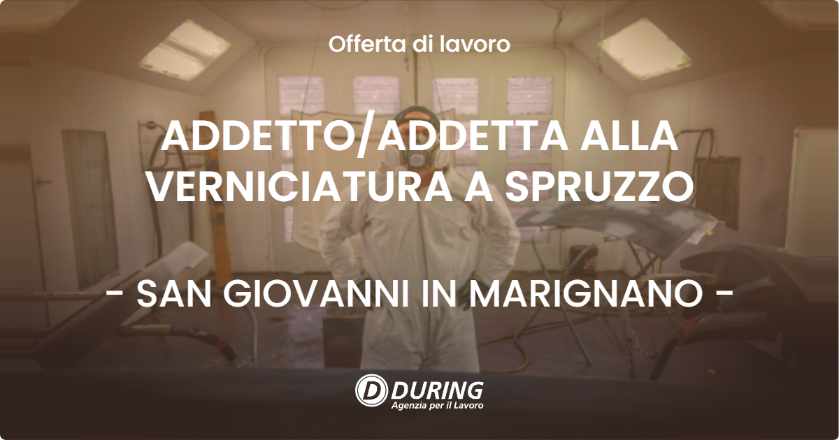 OFFERTA LAVORO - ADDETTO/ADDETTA ALLA VERNICIATURA A SPRUZZO - SAN GIOVANNI IN MARIGNANO (RN)