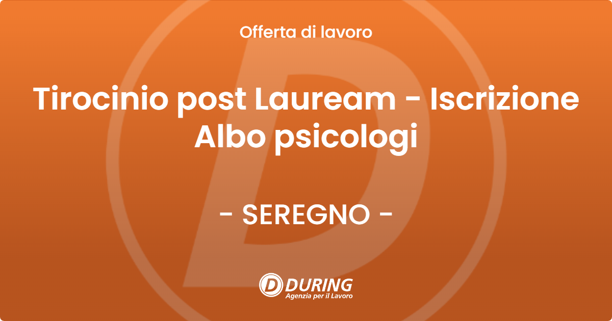 OFFERTA LAVORO - Tirocinio post Lauream - Iscrizione Albo psicologi - SEREGNO (MB)