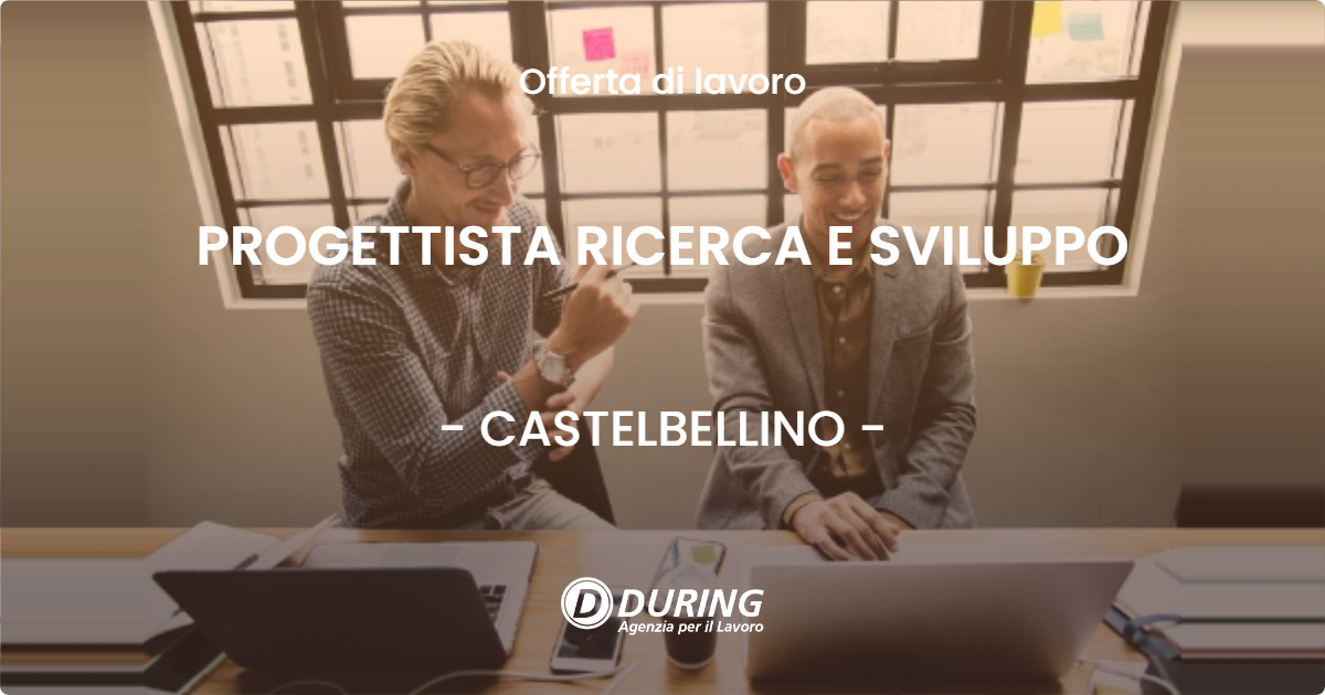OFFERTA LAVORO - PROGETTISTA RICERCA E SVILUPPO - CASTELBELLINO (AN)