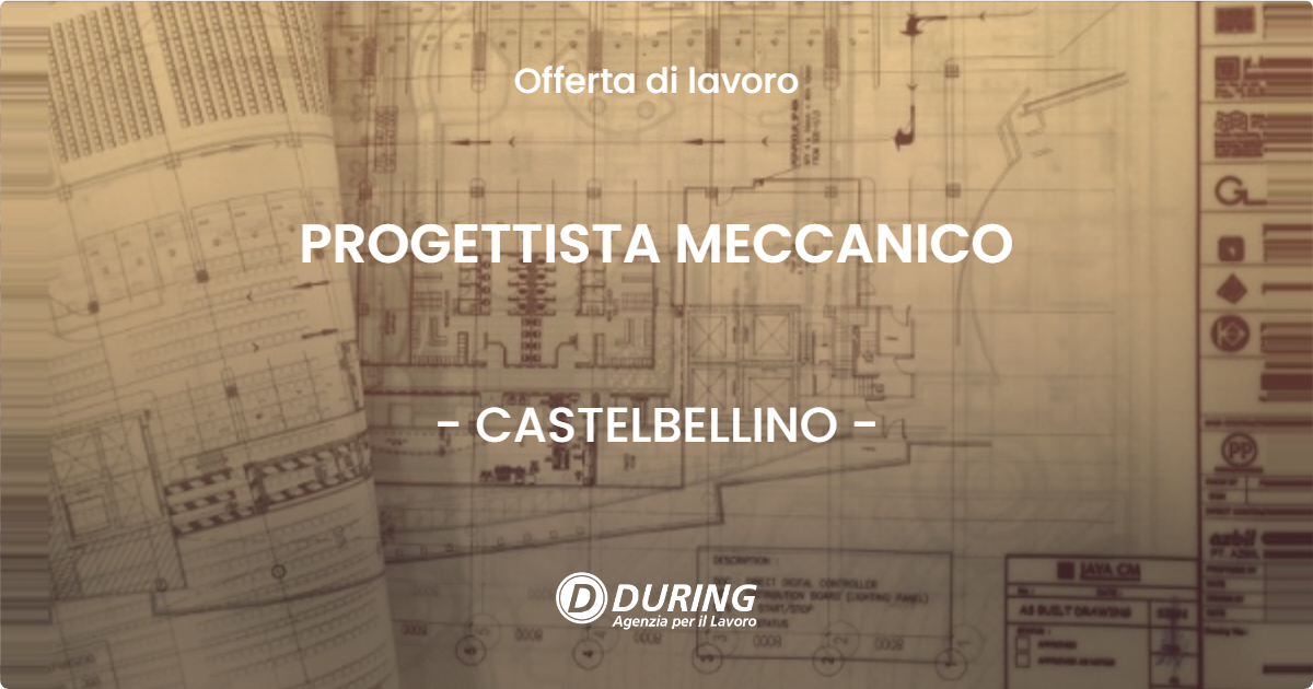OFFERTA LAVORO - PROGETTISTA MECCANICO - CASTELBELLINO (AN)