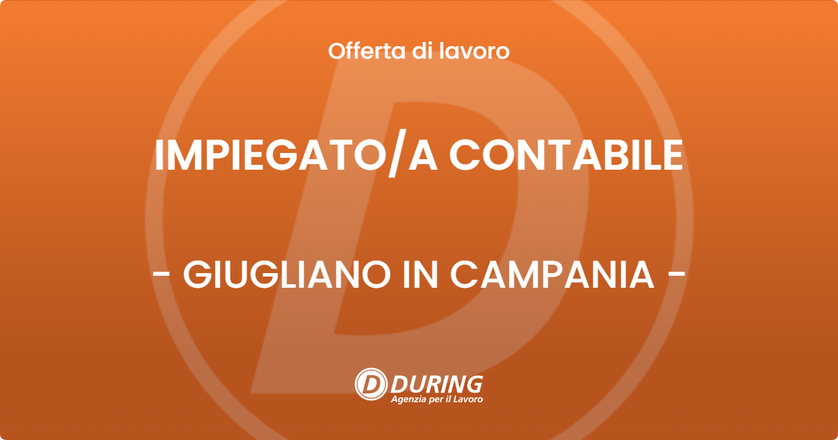 OFFERTA LAVORO - IMPIEGATO/A CONTABILE - GIUGLIANO IN CAMPANIA (NA)
