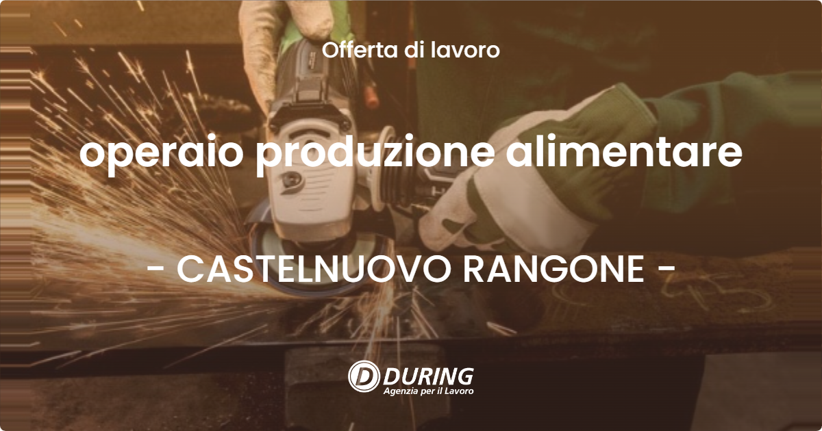 OFFERTA LAVORO - operaio produzione alimentare - CASTELNUOVO RANGONE (MO)