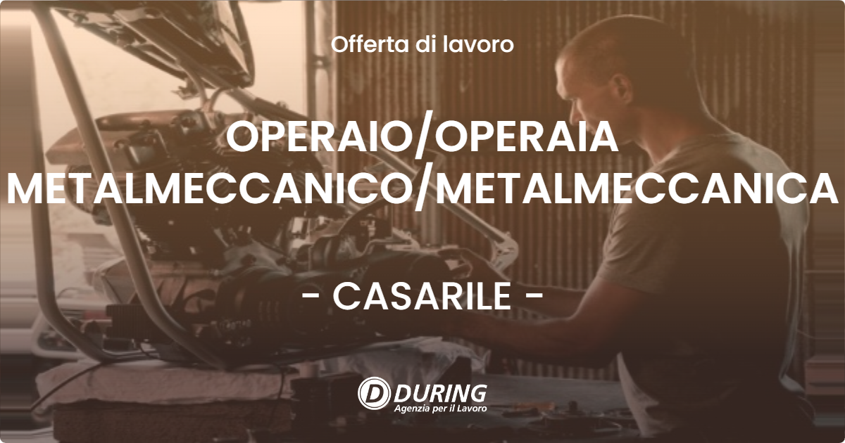 OFFERTA LAVORO - OPERAIO/OPERAIA METALMECCANICO/METALMECCANICA - CASARILE (MI)