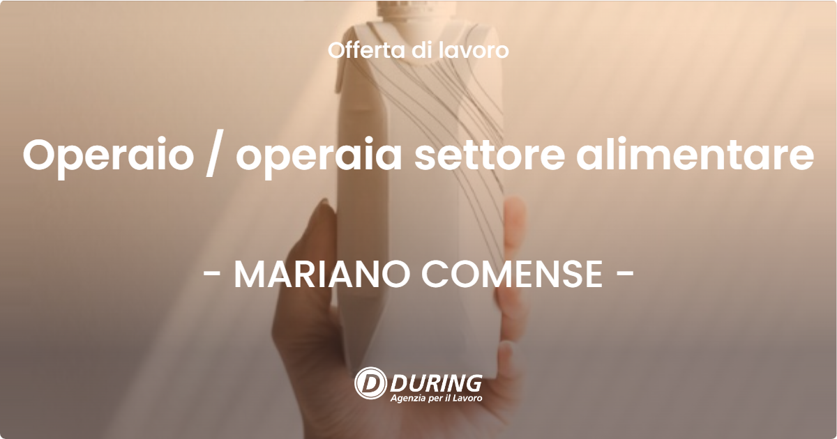 OFFERTA LAVORO - Operaio / operaia settore alimentare - MARIANO COMENSE (CO)