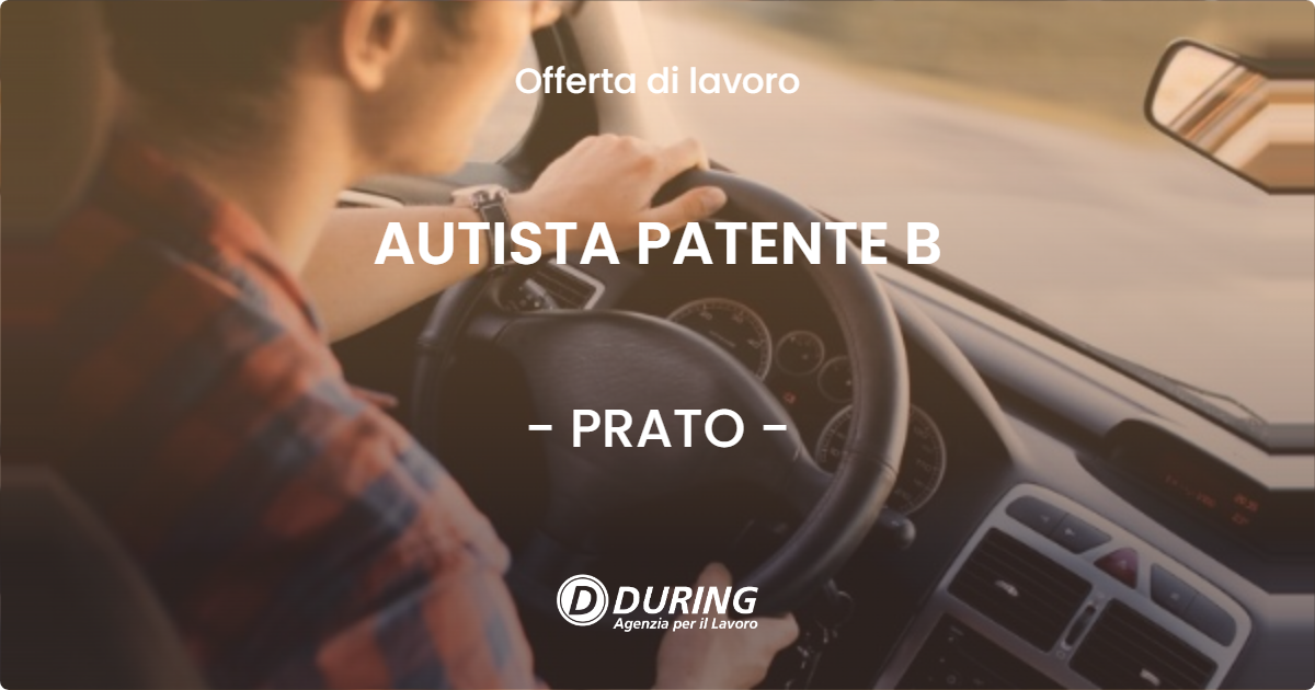 OFFERTA LAVORO - AUTISTA PATENTE B - PRATO (PO)
