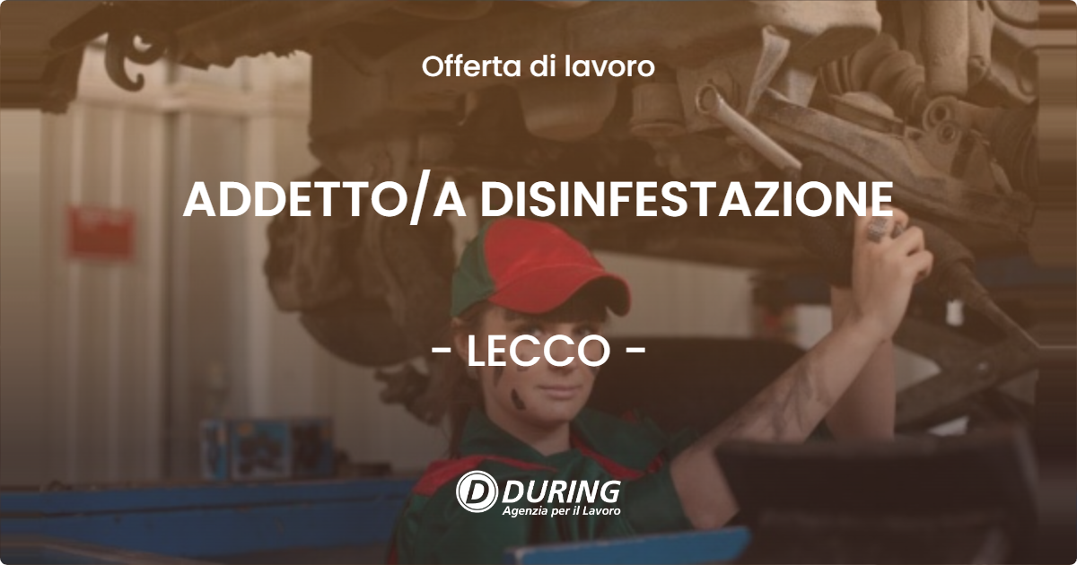 OFFERTA LAVORO - ADDETTO/A DISINFESTAZIONE - LECCO (LC)