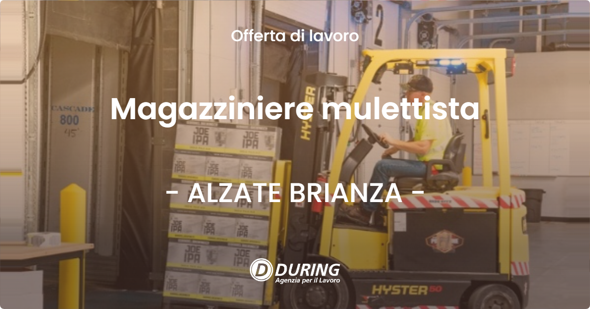 OFFERTA LAVORO - Magazziniere mulettista - ALZATE BRIANZA (CO)