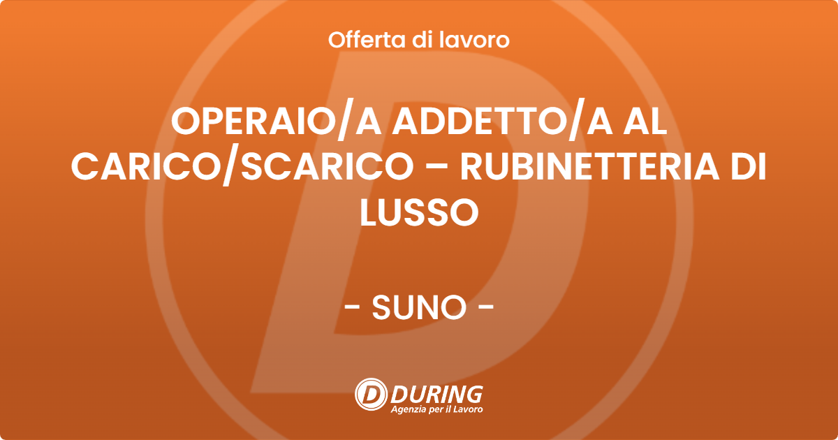 OFFERTA LAVORO - OPERAIO/A ADDETTO/A AL CARICO/SCARICO  – RUBINETTERIA DI LUSSO - SUNO (NO)