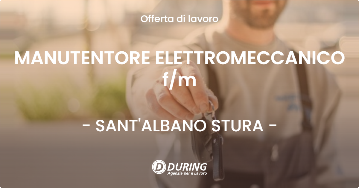 OFFERTA LAVORO - MANUTENTORE ELETTROMECCANICO f/m - SANT'ALBANO STURA (CN)