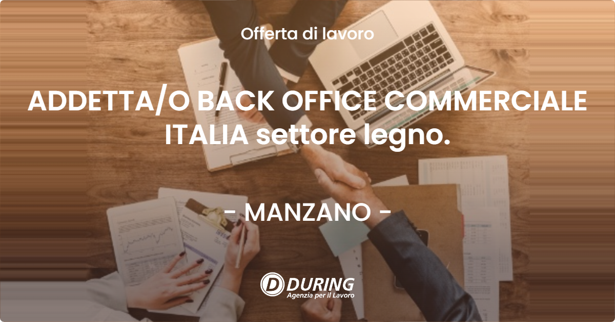 OFFERTA LAVORO - ADDETTA/O BACK OFFICE COMMERCIALE ITALIA settore legno. - MANZANO (UD)