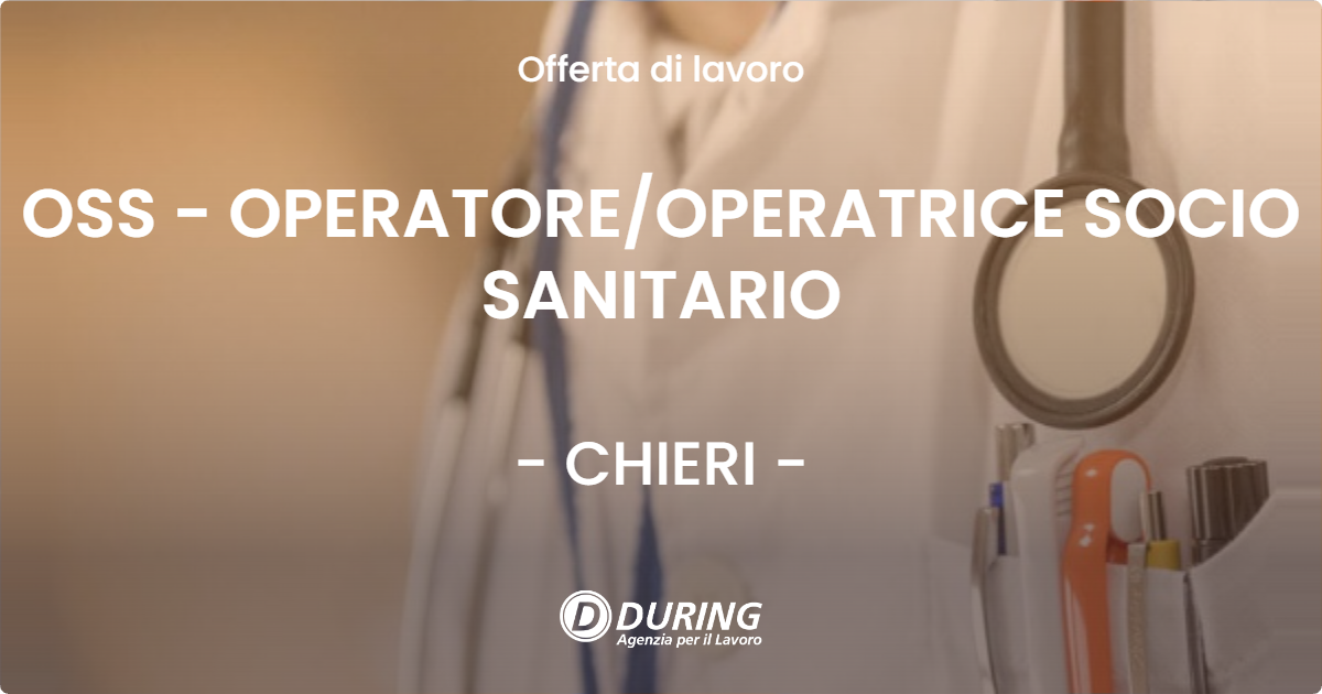 OFFERTA LAVORO - OSS - OPERATORE/OPERATRICE SOCIO SANITARIO - CHIERI (TO)