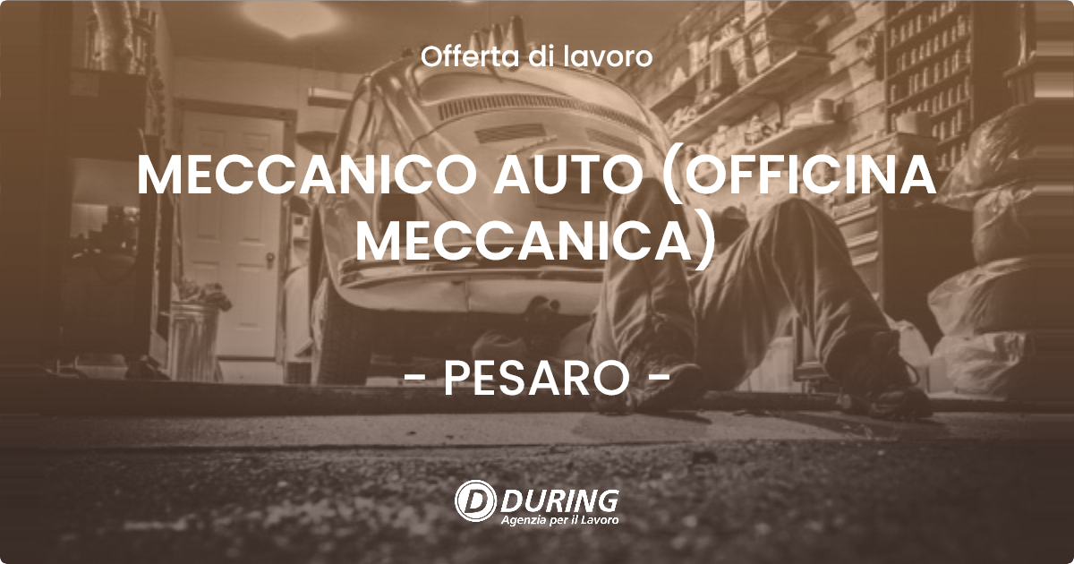 OFFERTA LAVORO - MECCANICO AUTO (OFFICINA MECCANICA) - PESARO (PU)