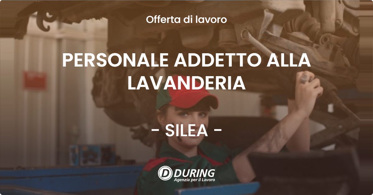 OFFERTA LAVORO - PERSONALE ADDETTO ALLA LAVANDERIA - SILEA (TV)