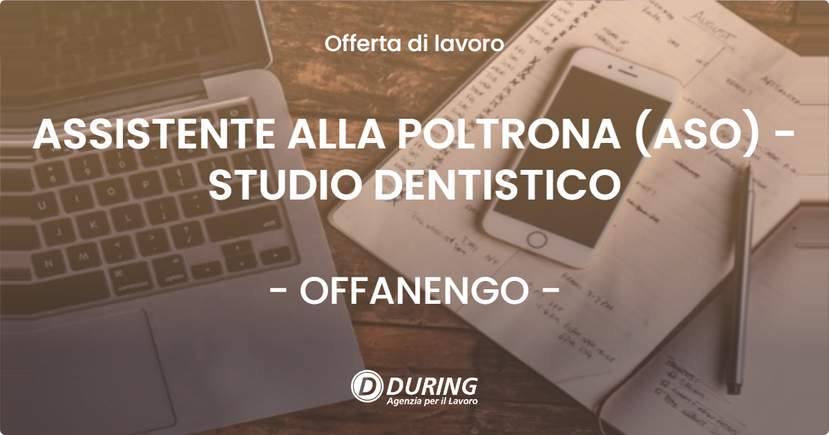 OFFERTA LAVORO - ASSISTENTE ALLA POLTRONA (ASO) - STUDIO DENTISTICO - OFFANENGO (CR)