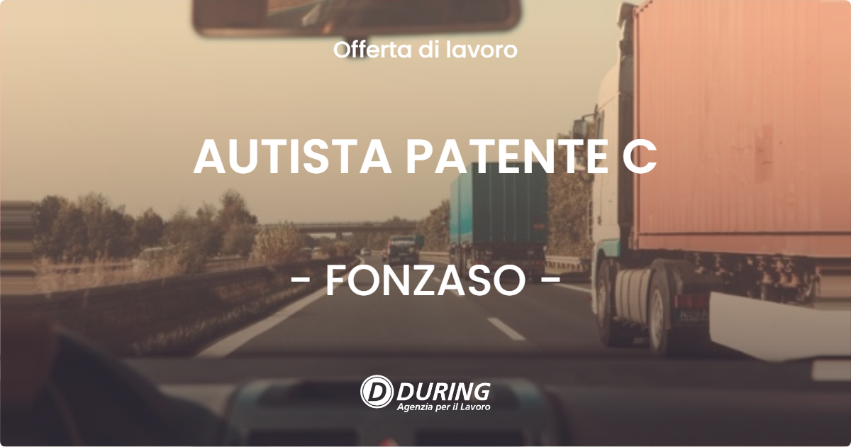 OFFERTA LAVORO - AUTISTA PATENTE C - FONZASO (BL)