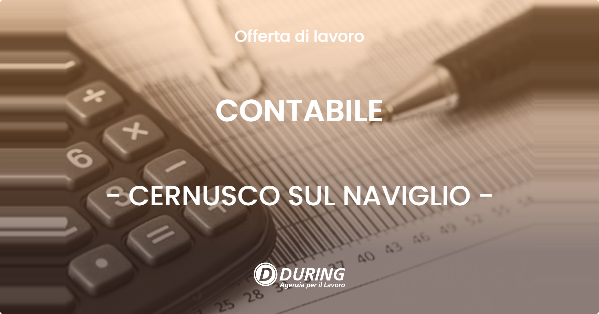 OFFERTA LAVORO - CONTABILE - CERNUSCO SUL NAVIGLIO (MI)