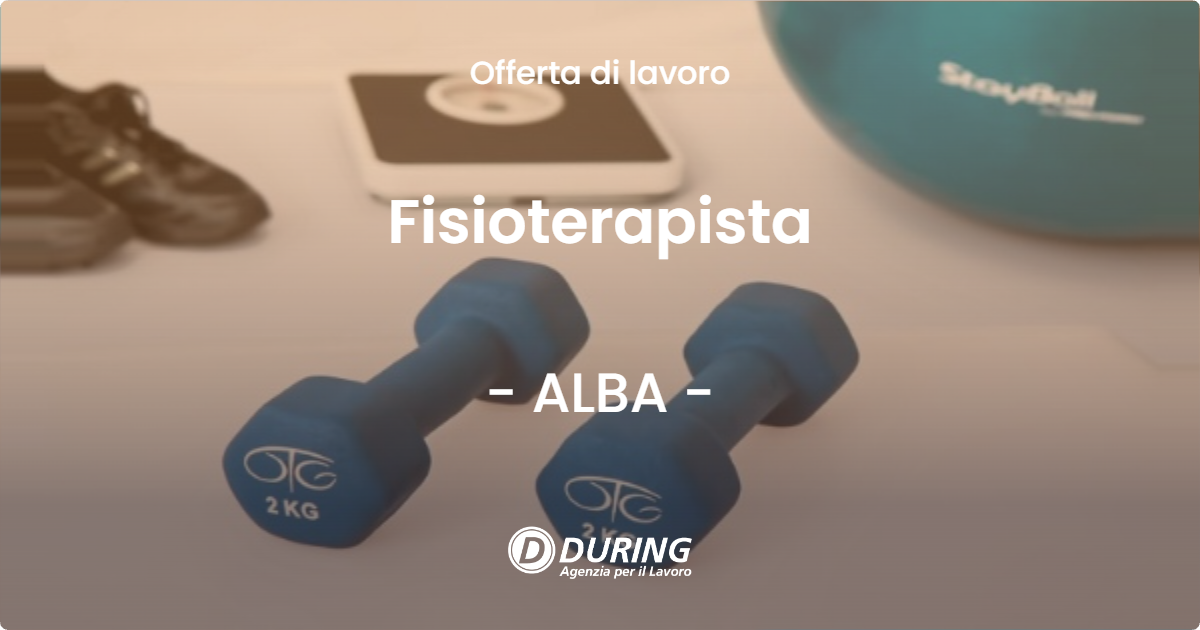OFFERTA LAVORO - Fisioterapista - ALBA (CN)