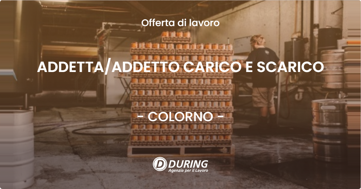 OFFERTA LAVORO - ADDETTA/ADDETTO CARICO E SCARICO - COLORNO (PR)