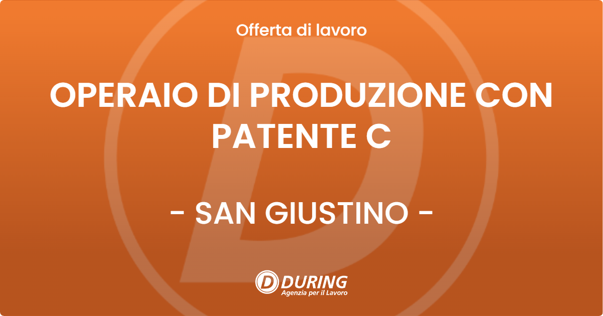 OFFERTA LAVORO - OPERAIO DI PRODUZIONE CON PATENTE C - SAN GIUSTINO (PG)