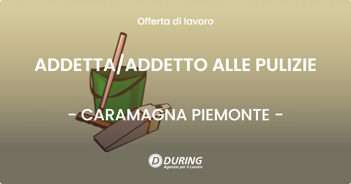 OFFERTA LAVORO - ADDETTAADDETTO ALLE PULIZIE - CARAMAGNA PIEMONTE