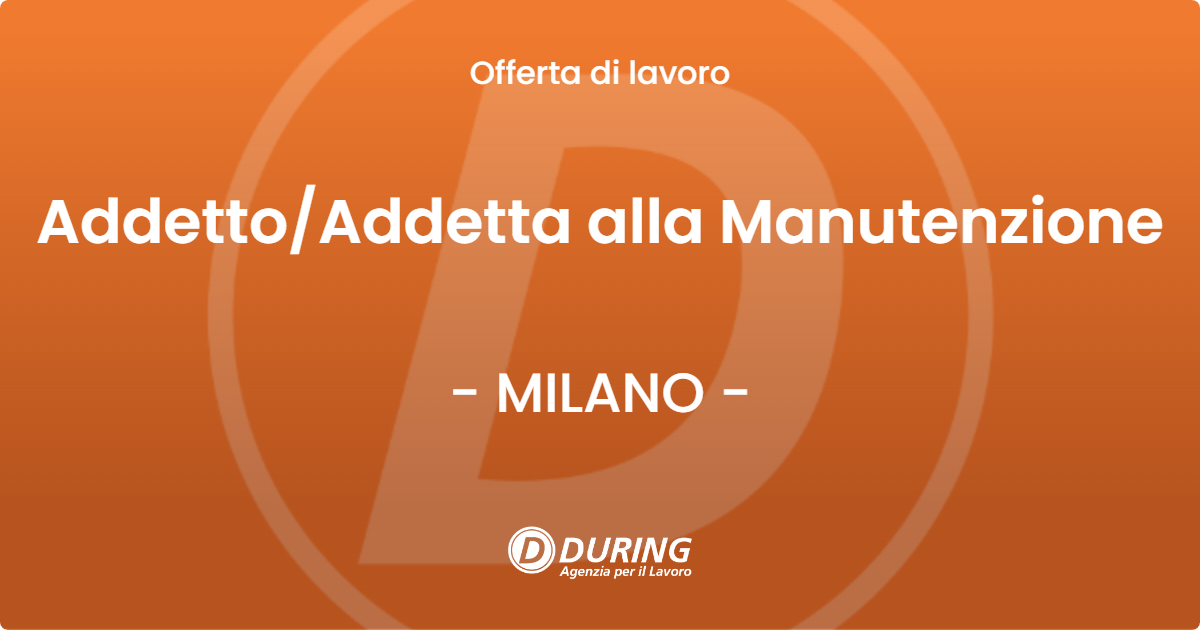 OFFERTA LAVORO - AddettoAddetta alla Manutenzione - MILANO