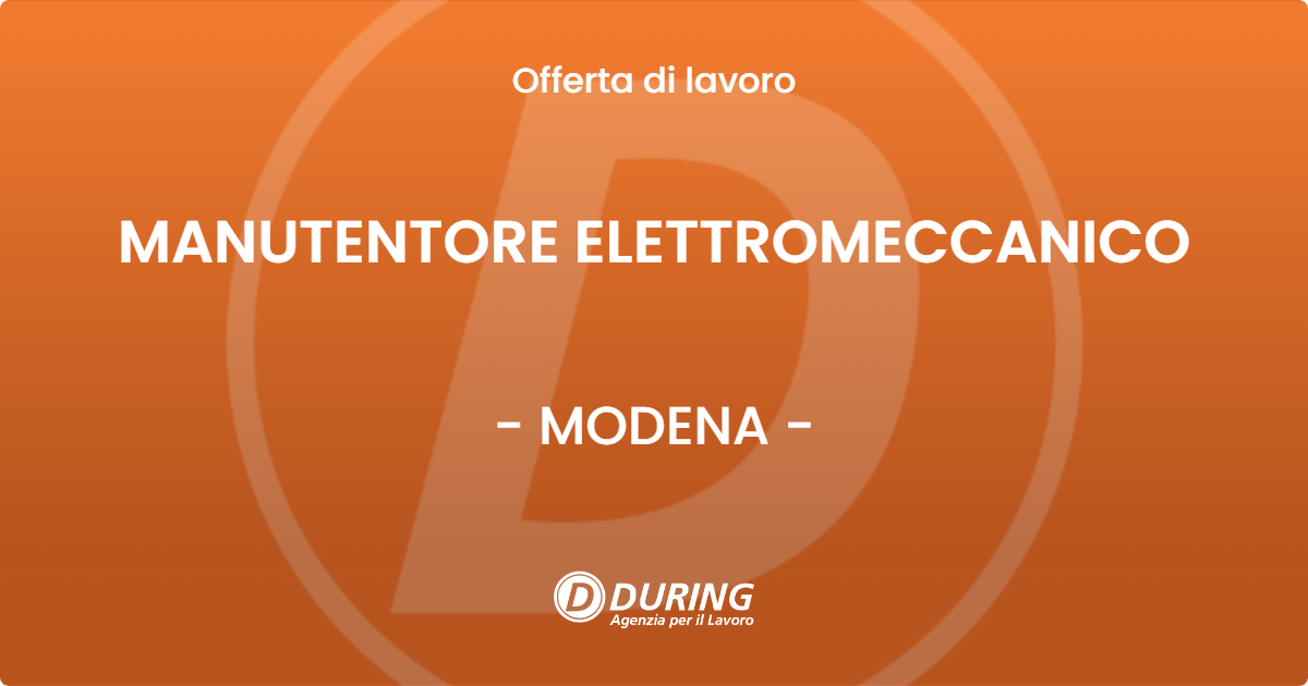 OFFERTA LAVORO - MANUTENTORE ELETTROMECCANICO - MODENA (MO)