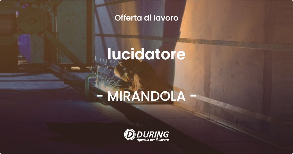 OFFERTA LAVORO - lucidatore - MIRANDOLA (MO)