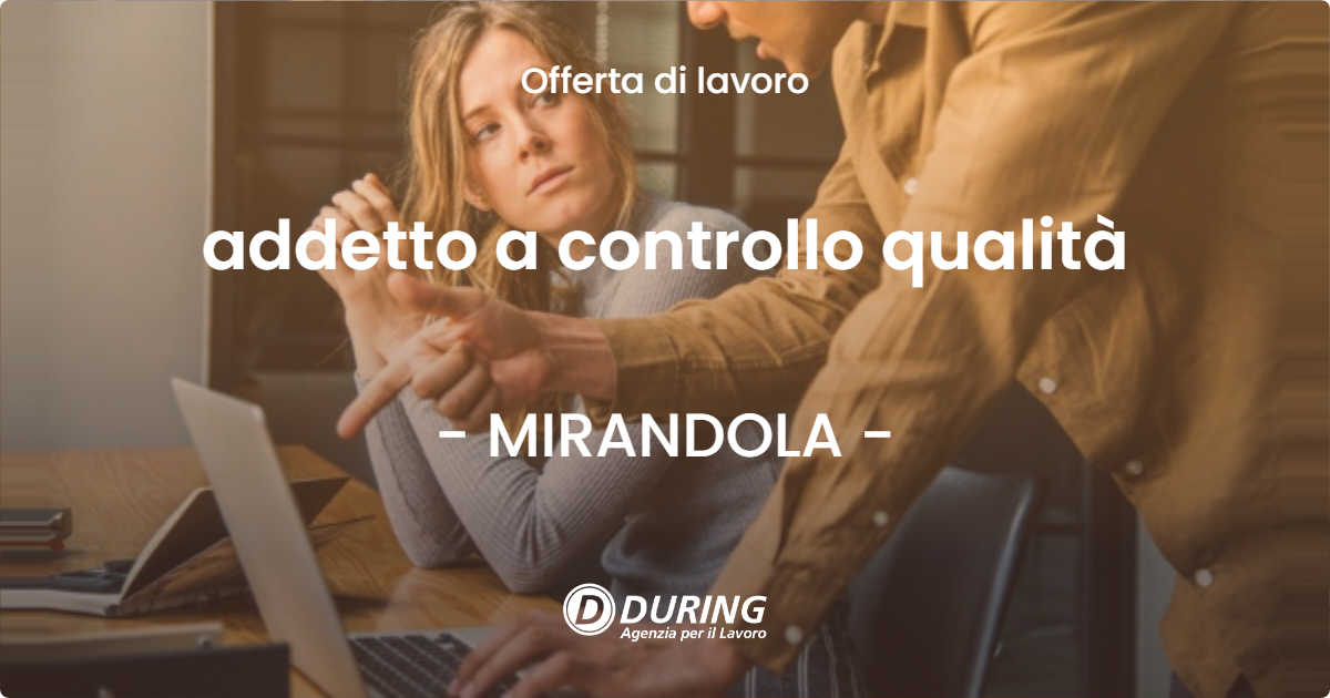 OFFERTA LAVORO - addetto a controllo qualità - MIRANDOLA (MO)