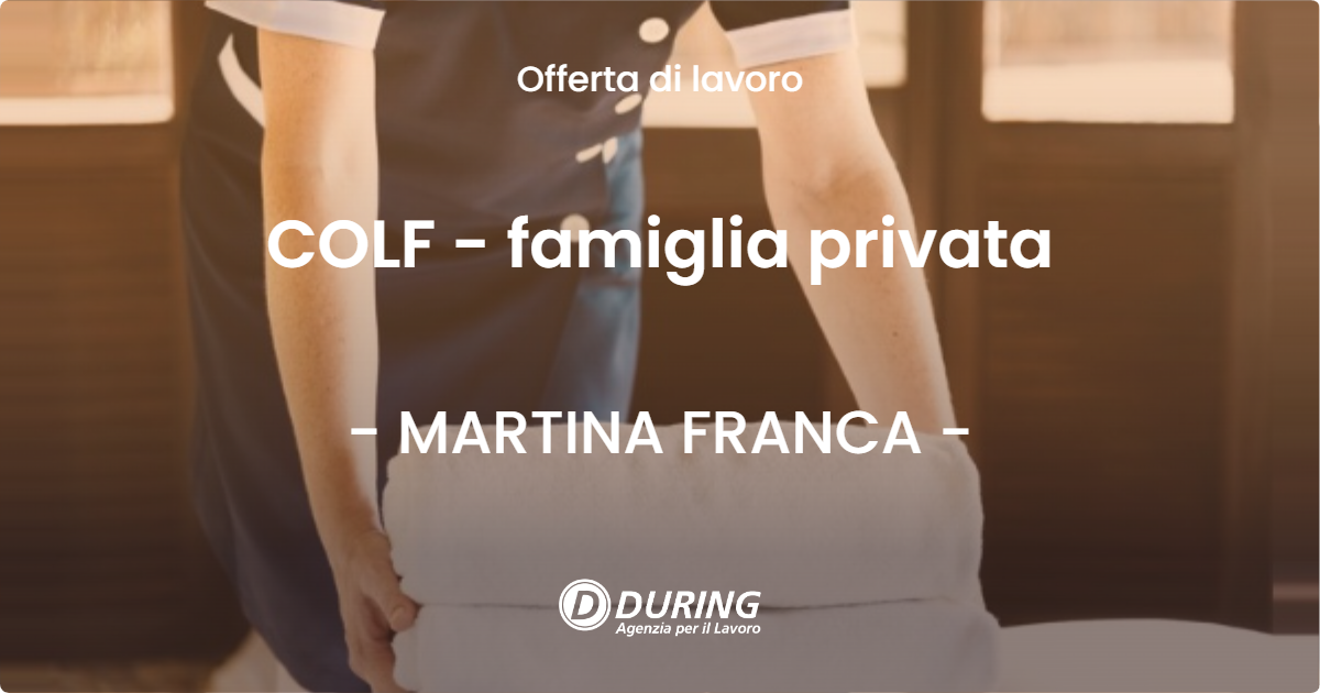 OFFERTA LAVORO - COLF - famiglia privata - MARTINA FRANCA (TA)