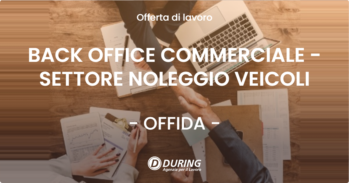OFFERTA LAVORO - BACK OFFICE COMMERCIALE - SETTORE NOLEGGIO VEICOLI - OFFIDA (AP)