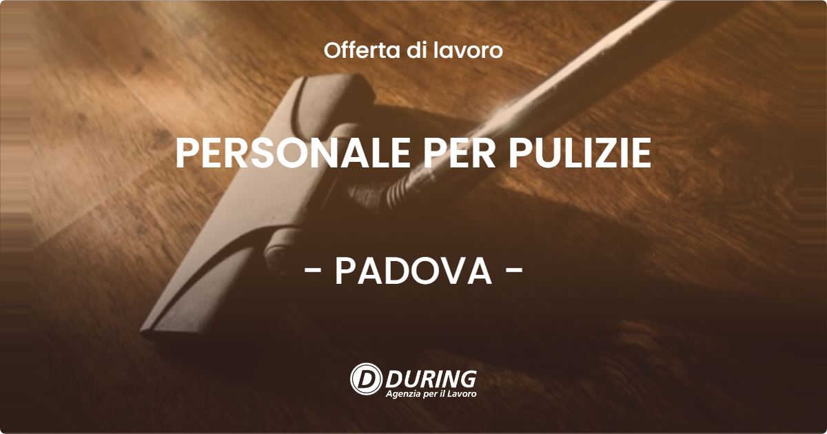 OFFERTA LAVORO - PERSONALE PER PULIZIE - PADOVA