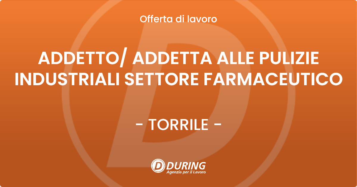 OFFERTA LAVORO - ADDETTO ADDETTA ALLE PULIZIE INDUSTRIALI SETTORE FARMACEUTICO - TORRILE