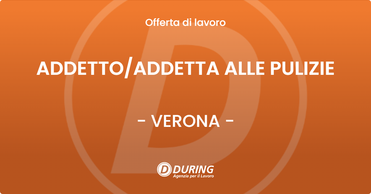 OFFERTA LAVORO - ADDETTO/ADDETTA ALLE PULIZIE - VERONA (VR)