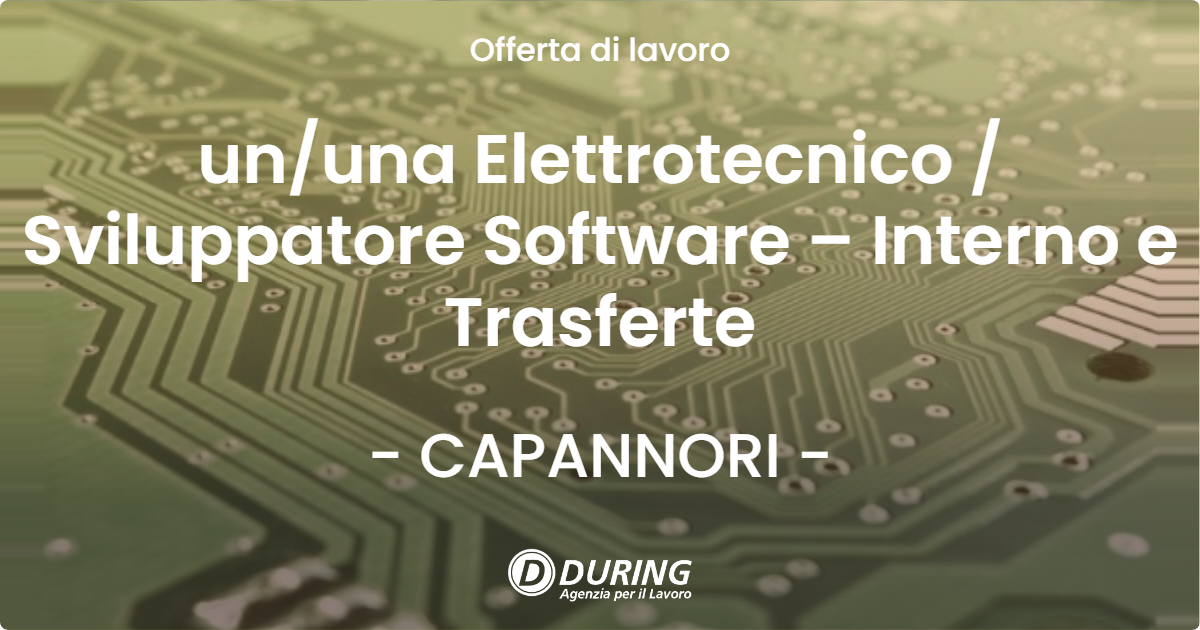 OFFERTA LAVORO - un/una Elettrotecnico / Sviluppatore Software – Interno e Trasferte - CAPANNORI (LU)