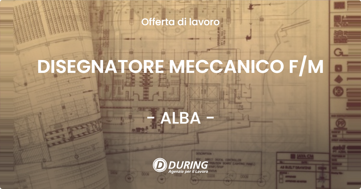 OFFERTA LAVORO - DISEGNATORE MECCANICO F/M - ALBA (CN)
