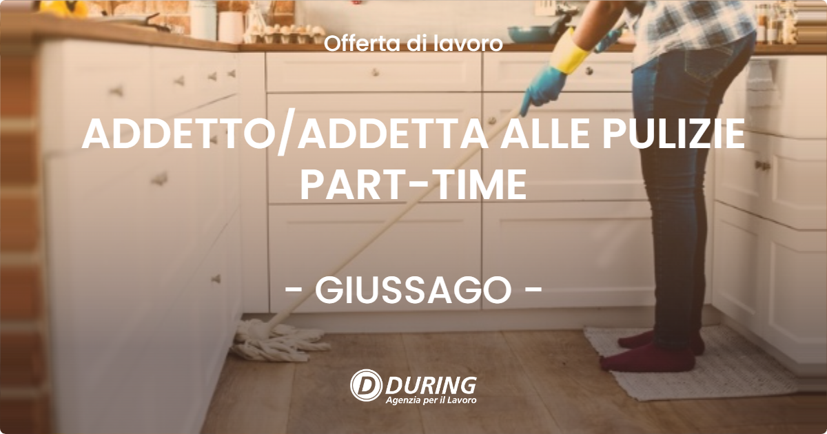 OFFERTA LAVORO - ADDETTO/ADDETTA ALLE PULIZIE PART-TIME - GIUSSAGO (PV)