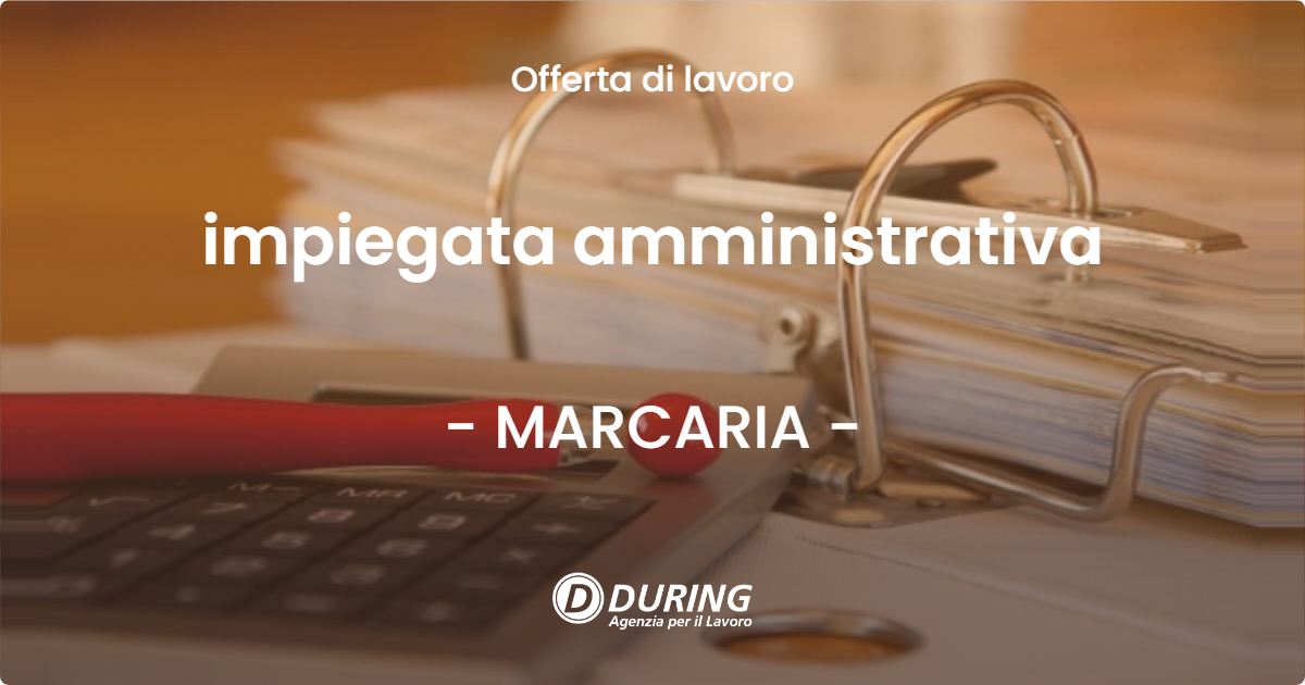 OFFERTA LAVORO - impiegata amministrativa - MARCARIA (MN)
