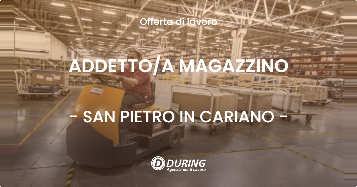 OFFERTA LAVORO - ADDETTO/A MAGAZZINO - SAN PIETRO IN CARIANO (VR)