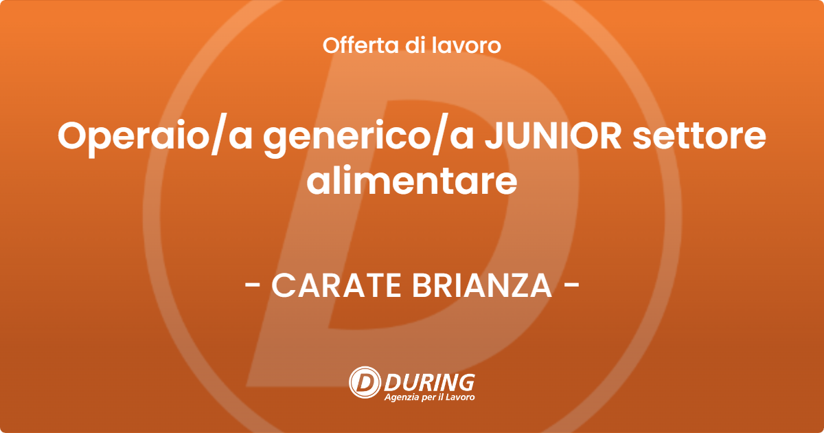 OFFERTA LAVORO - Operaio/a generico/a JUNIOR settore alimentare - CARATE BRIANZA (MB)