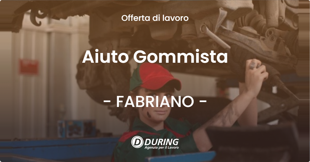 OFFERTA LAVORO - Aiuto Gommista - FABRIANO