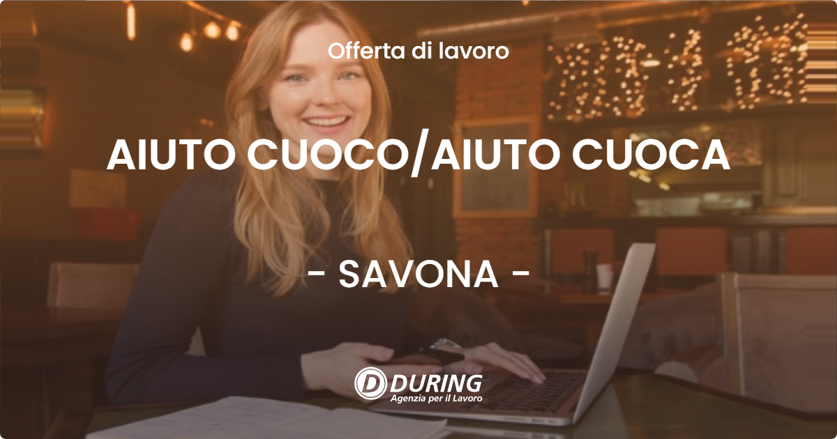 OFFERTA LAVORO - AIUTO CUOCO/AIUTO CUOCA - SAVONA (SV)
