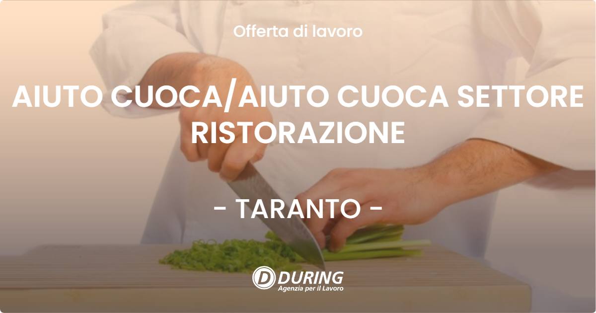 OFFERTA LAVORO - AIUTO CUOCA/AIUTO CUOCA SETTORE RISTORAZIONE - TARANTO (TA)