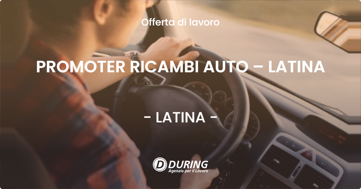 OFFERTA LAVORO - PROMOTER RICAMBI AUTO – LATINA - LATINA (LT)