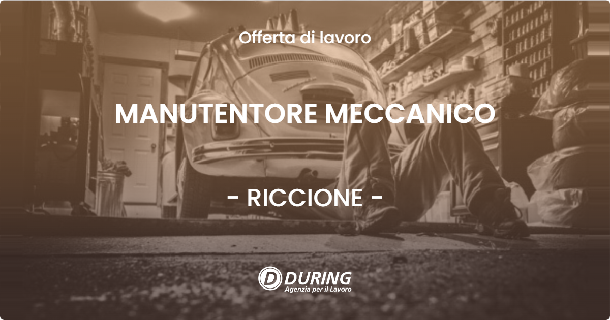 OFFERTA LAVORO - MANUTENTORE MECCANICO - RICCIONE (RN)