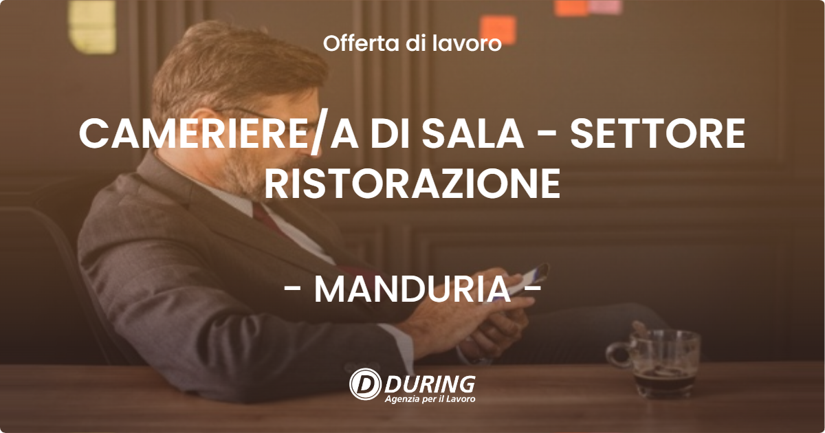 OFFERTA LAVORO - CAMERIERE/A DI SALA - SETTORE RISTORAZIONE - MANDURIA (TA)