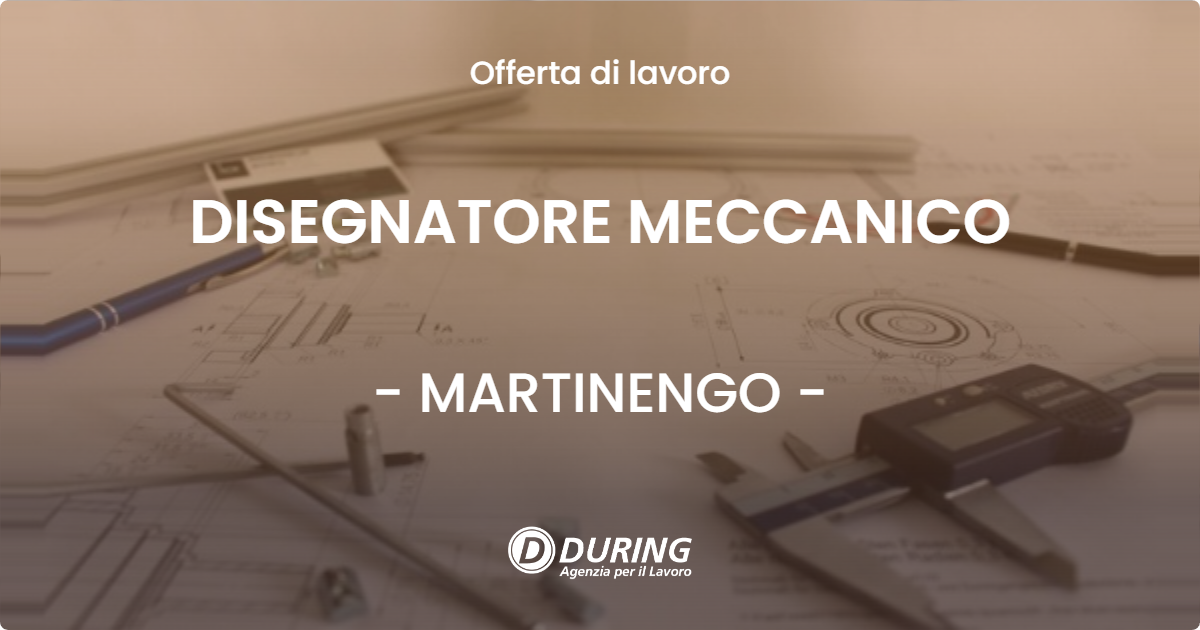 OFFERTA LAVORO - DISEGNATORE MECCANICO - MARTINENGO