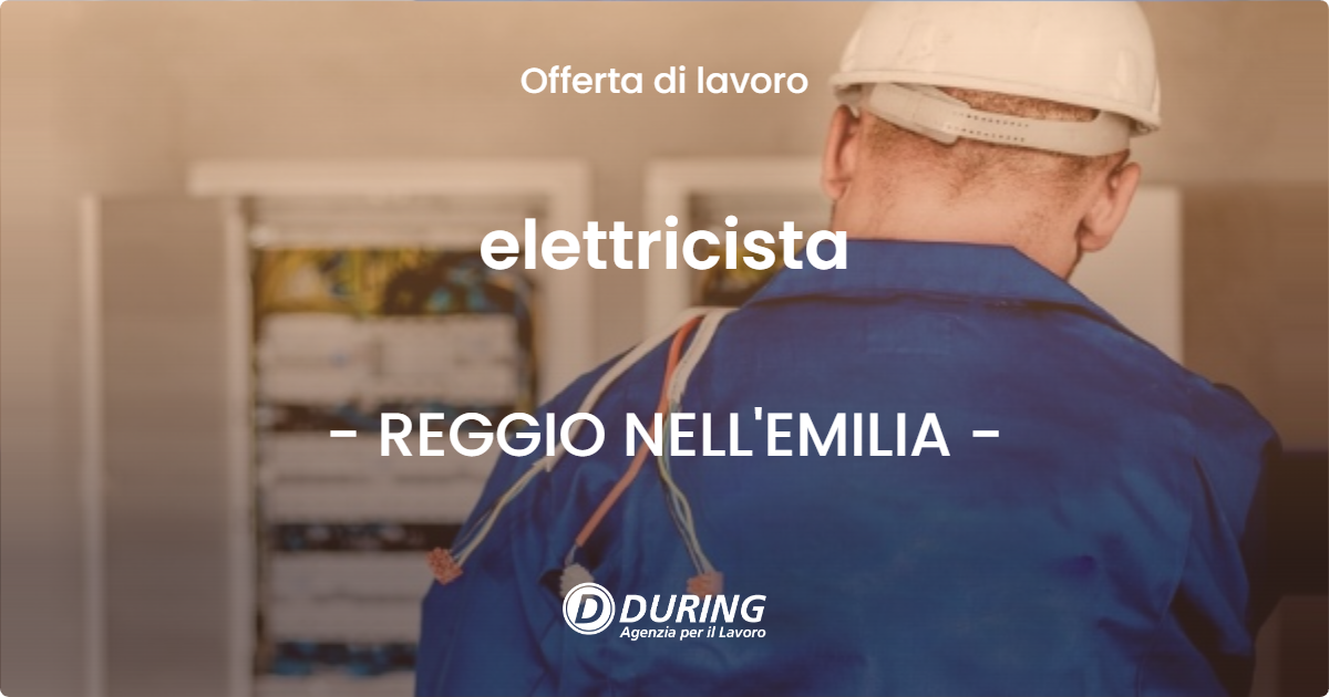 OFFERTA LAVORO - elettricista - REGGIO NELL'EMILIA (RE)