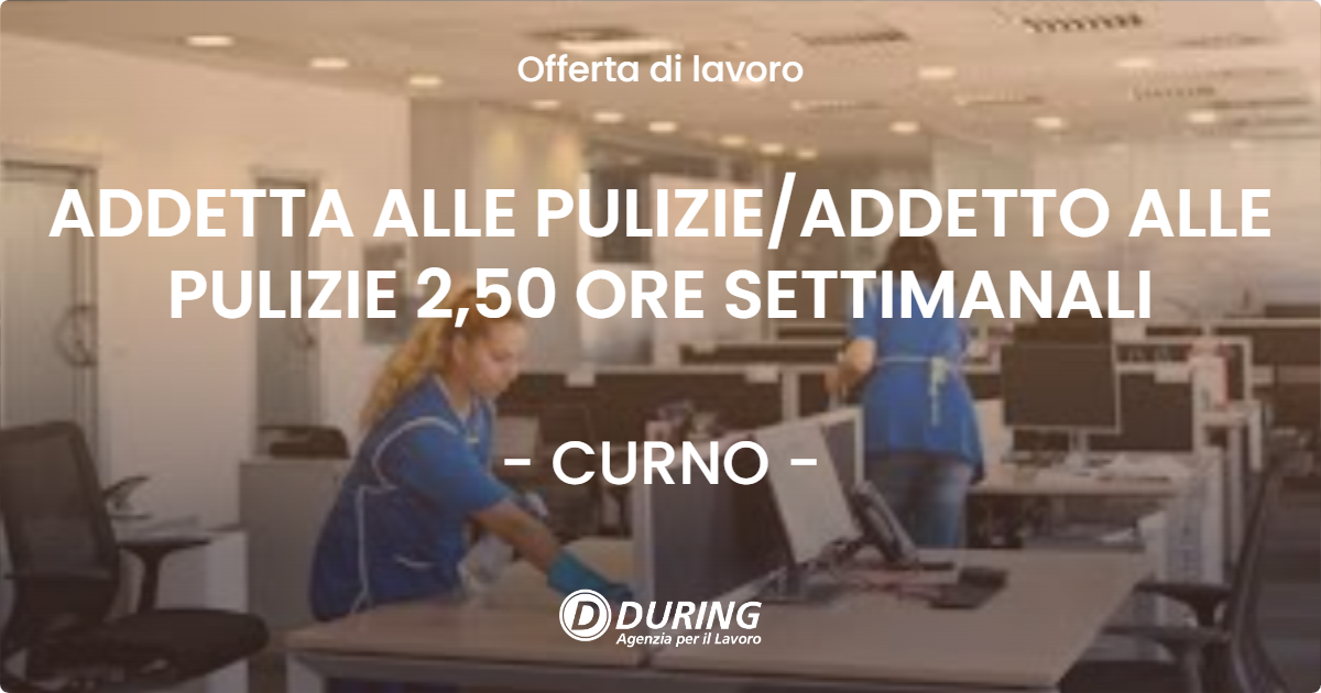 OFFERTA LAVORO - ADDETTA ALLE PULIZIE/ADDETTO ALLE PULIZIE 2,50 ORE SETTIMANALI - CURNO (BG)